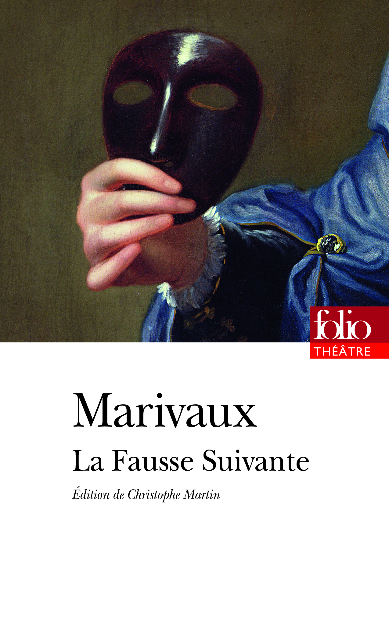 Marivaux, La Fausse suivante (éd. C. Martin, Folio Théâtre)