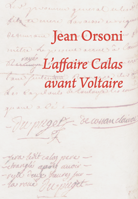 J. Orsoni, L'affaire Calas avant Voltaire