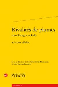 N. Dartai-Maranzana, J.-F. Lattarico (dir.), Rivalités de plumes entre Espagne et Italie. XVe-XVIIe siècles