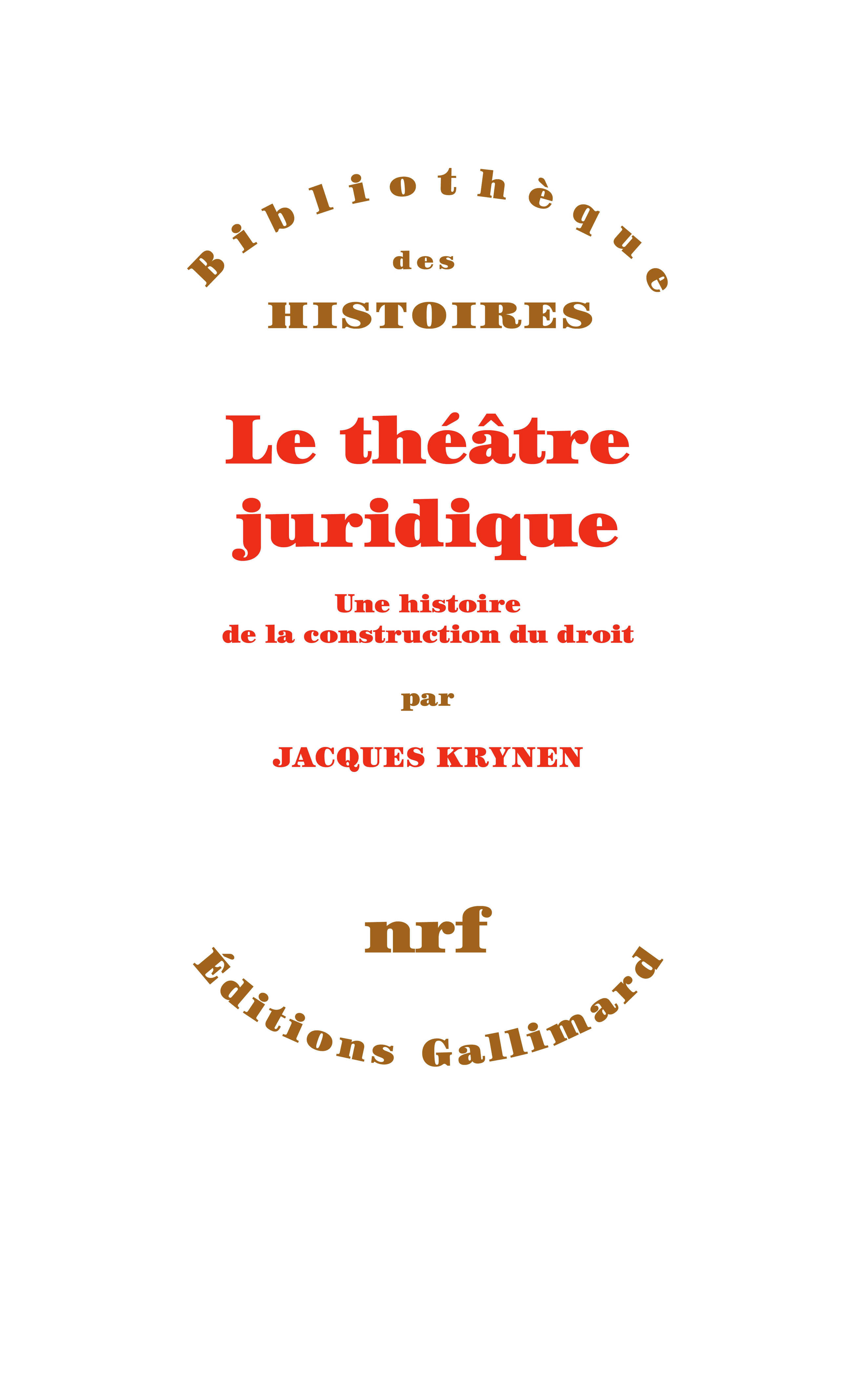 J. Krynen, Le théâtre juridique. Une histoire de la construction du droit