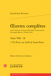 J.-J. Rousseau, Œuvres complètes. Tome VIII – B. 1756 Écrits sur l’abbé de Saint-Pierre