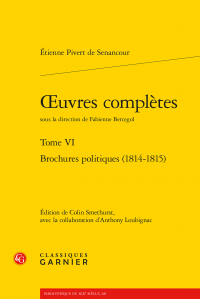 É. Pivert de Senancour, Œuvres complètes. Tome VI. Brochures politiques (1814-1815)
