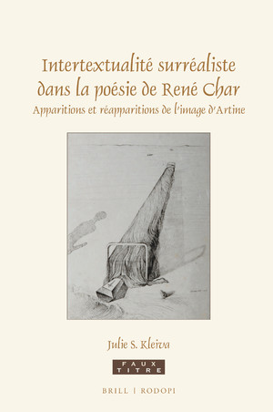 J. S. Kleiva, Intertextualité surréaliste dans la poésie de René Char. Apparitions et réapparitions de l’image d’Artine