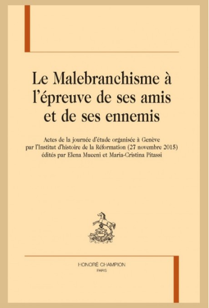 Le Malebranchisme à l’épreuve de ses amis et de ses ennemis (éd. E. Muceni et M-C. Pitassi)