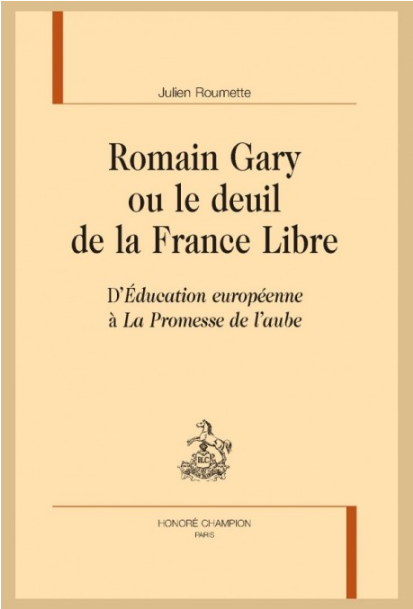 J. Roumette, Romain Gary ou le deuil de la France libre.