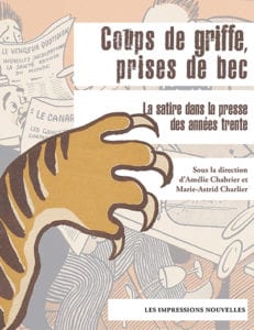 A. Chabrier et M-A. Charlier (dir.), Coups de griffe, prises de bec. La satire dans la presse des années trente