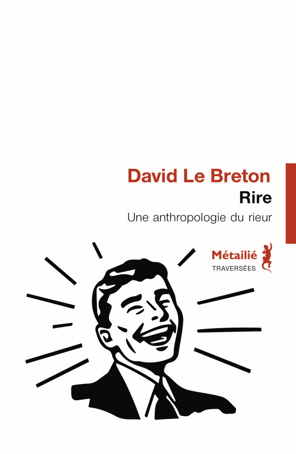 D. Le Breton, Rire. Une anthropologie du rieur