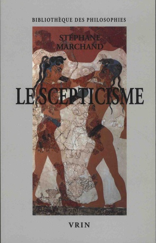 S. Marchand, Le scepticisme. Vivre sans opinions