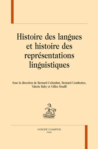 B. Colombat, B. Combettes, V. Raby, G. Siouffi (dir.), Histoire des langues et des représentations linguistiques