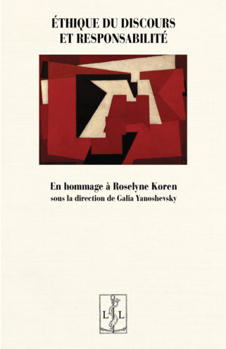 G. Yanoshevsky (dir.), Éthique du discours et responsabilité. En hommage à Roselyne Koren