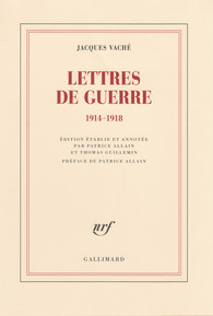 Jacques Vaché, Lettres de guerre (1914-1918), éd. P. Allain et T. Guillemin