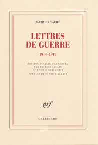 Jacques Vaché, Lettres de guerre (1914-1918), éd. P. Allain et T. Guillemin