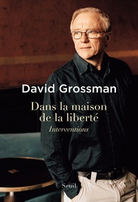 D. Grossman, Dans la maison de la liberté - Interventions