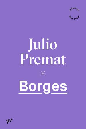 J. Premat, Borgès 