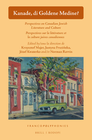 K. Majer, J. Fruzińska, J. Kwaterko, N. Ravvin, Kanade, di Goldene Medine? Perspectives on Canadian-Jewish Literature and Culture / Perspectives sur la littérature et la culture juives canadiennes