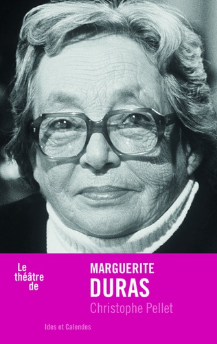 Chr. Pellet, Marguerite Duras