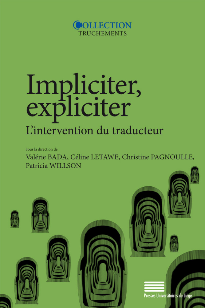 V. Bada, C. Letawe, C. Pagnoulle, P. Willson (dir.), Impliciter, expliciter. L’intervention du traducteur