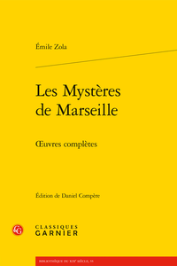 É. Zola, Les Mystères de Marseille - Œuvres complètes (éd. D. Compère)