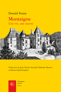 D. Frame, Montaigne. Une vie, une œuvre (trad. J.-Cl. Arnould, N. Dauvois et P. Eichel-Lojkine)