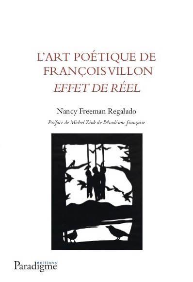 N. Freeman Regalado, L'Art poétique de François Villon. Effet de réel (Préf. de M. Zink)