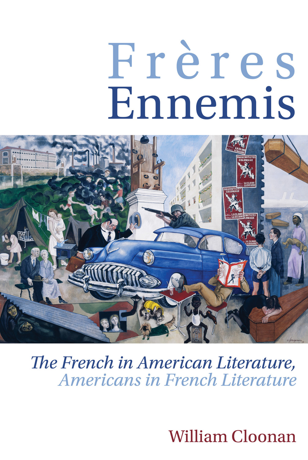 W.Cloonan, Frères Ennemis. The French in American Literature, Americans in French Literature