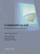 Núñez L., Olah M. et Coutaz N. (dir.), Création(s) en exil. Perspectives interdisciplinaires