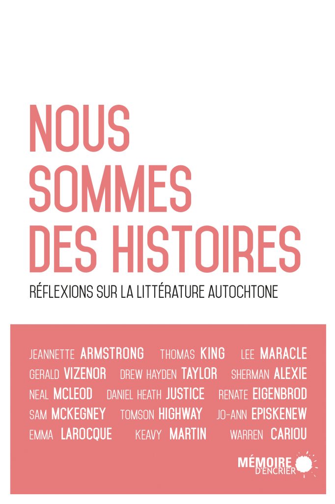 M.-H. Jeannotte, J. Lamy, I. St-Amand (dir.), Nous sommes des histoires : réflexions sur la littérature autochtone