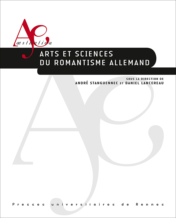 A. Stanguennec et D. Lancereau (dir.), Arts et sciences du romantisme allemand 