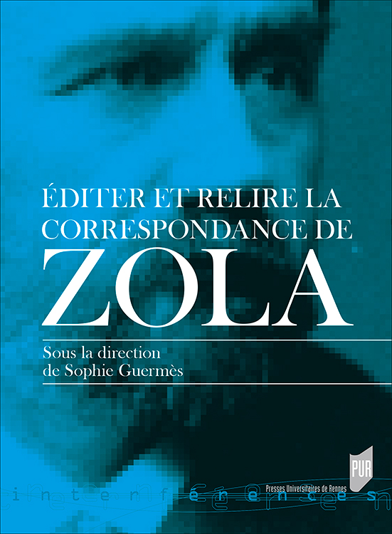 S. Guermès (dir.), Éditer et relire la correspondance de Zola 