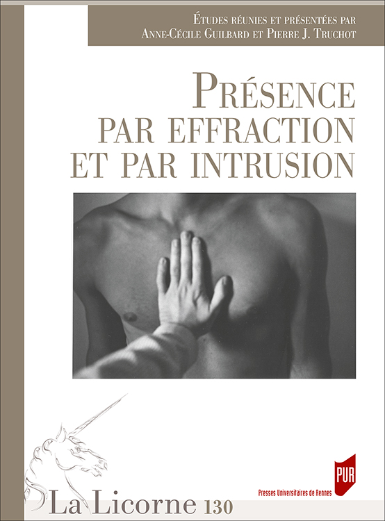 A-C. Guilbart et P. J. Truchot (dir.), Présence par effraction et par intrusion