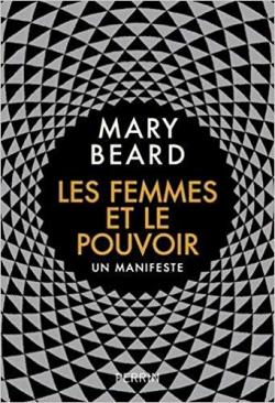 M. Beard, Les femmes et le pouvoir. Un manifeste
