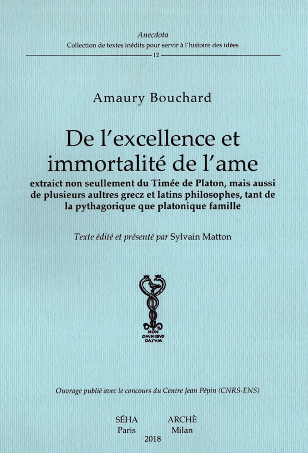 A. Bouchard, De l'excellence et immortalité de l'âme (éd. S. Matton)
