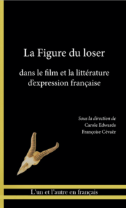 C. Edwards, F. Cévaër (dir), La figure du Loser dans le film et la littérature d'expression française