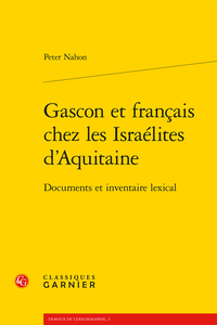 P. Nahon, Gascon et français chez les Israélites d’Aquitaine. Documents et inventaire lexical