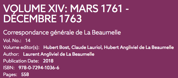 H. Bost, C. Lauriol, H. Angliviel de La Beaumelle (éd.), Correspondance générale de La Beaumelle, Volume XIV: mars 1761 - décembre 1763