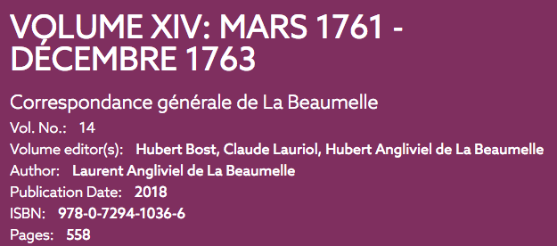 H. Bost, C. Lauriol, H. Angliviel de La Beaumelle (éd.), Correspondance générale de La Beaumelle, Volume XIV: mars 1761 - décembre 1763