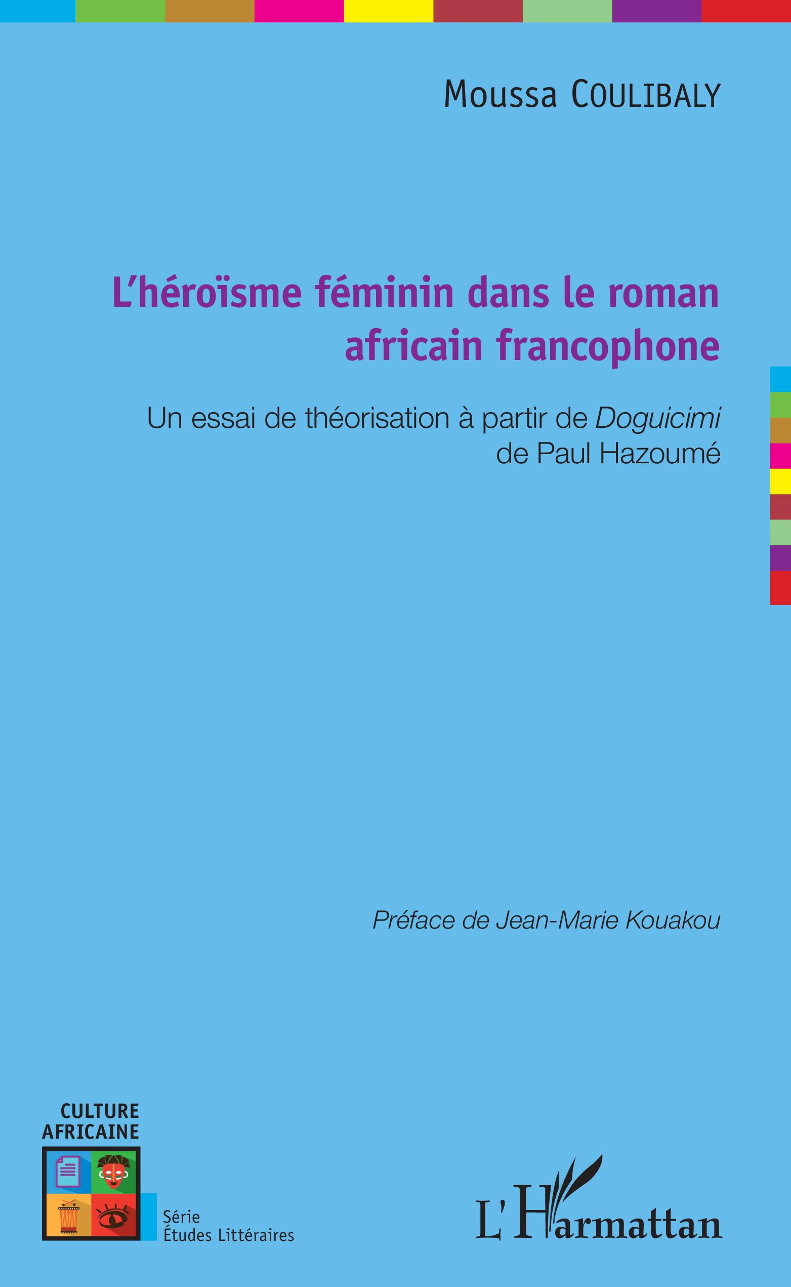 M. Coulibaly,  L'Héroïsme féminin dans le roman africain francophone