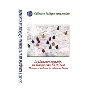 Ch. Krauss, K. Zieger, dir., La Littérature comparée : un dialogue entre Est et Ouest Naissance et évolution des théories en Europe