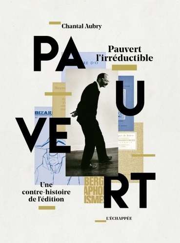 Ch. Aubry, Pauvert l'irréductible. Une contre-histoire de l'édition