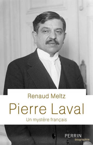 R. Meltz, Pierre Laval. Un mystère français