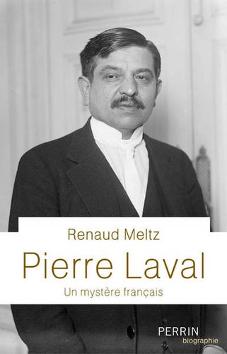 R. Meltz, Pierre Laval. Un mystère français