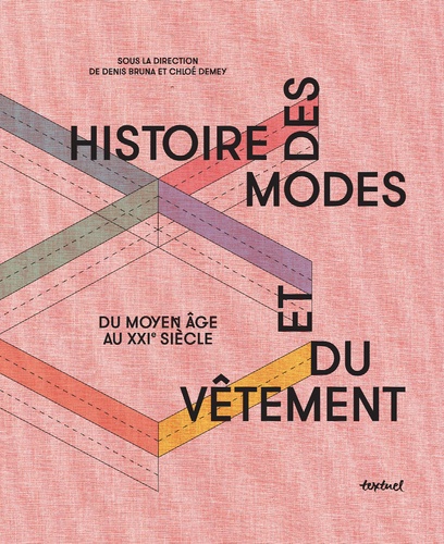 D. Bruna, C. Demey (dir.), Histoire des modes et du vêtement. Du Moyen Age au XXIe s.