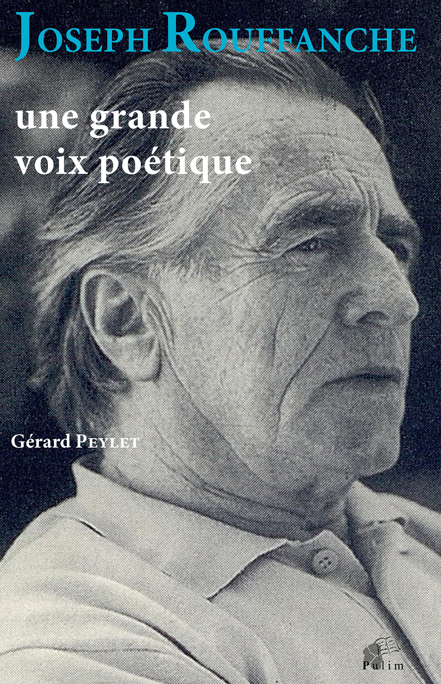 G. Peylet, Joseph Rouffanche - Une grande voix poétique