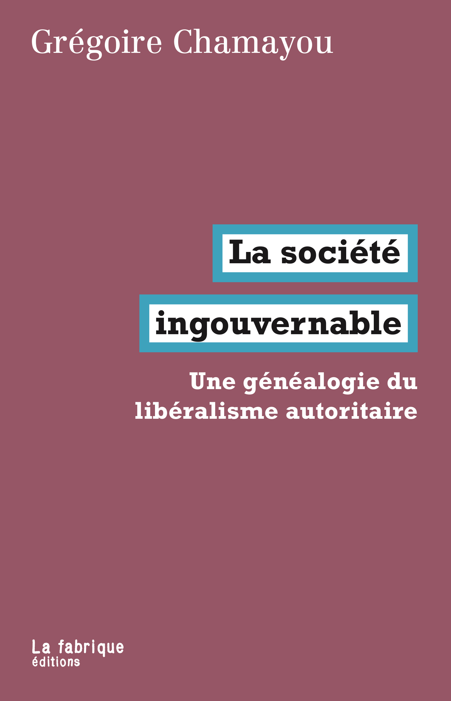 G. Chamayou, La société ingouvernable. Une généalogie du libéralisme autoritaire