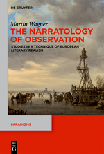 M. Wagner, The Narratology of Observation. Studies in a Technique of European Literary Realism