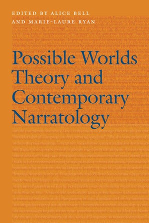 A. Bell, M-L. Ryan (dir.), Possible Worlds Theory and Contemporary Narratology