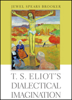 J. S. Brooker, T.S. Eliot's Dialectical Imagination