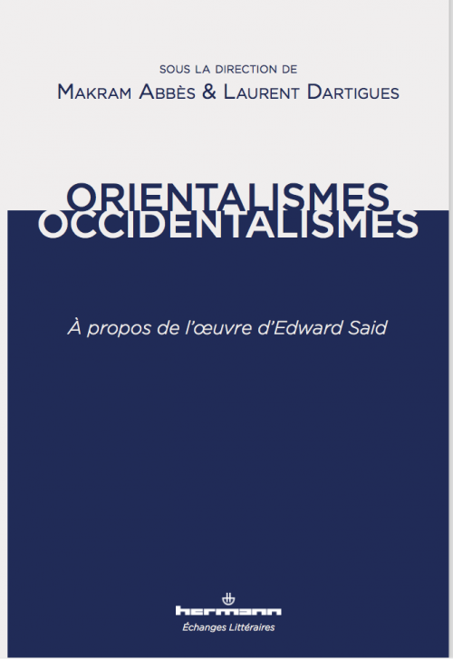 M. Abbès, L. Dartigues (dir.), Orientalismes/occidentalismes. À propos de l'œuvre d'Edward Said