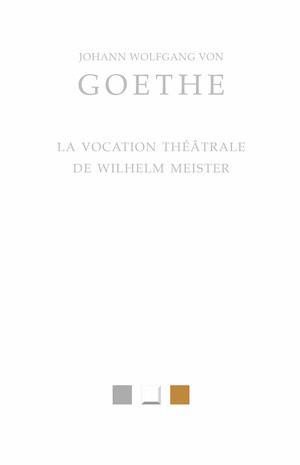 Goethe, La Vocation théâtrale de Wilhelm Meister