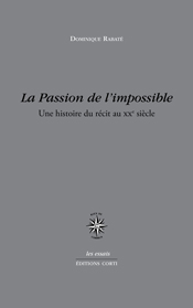 D. Rabaté, La Passion de l'impossible. Une histoire du récit au XXe siècle